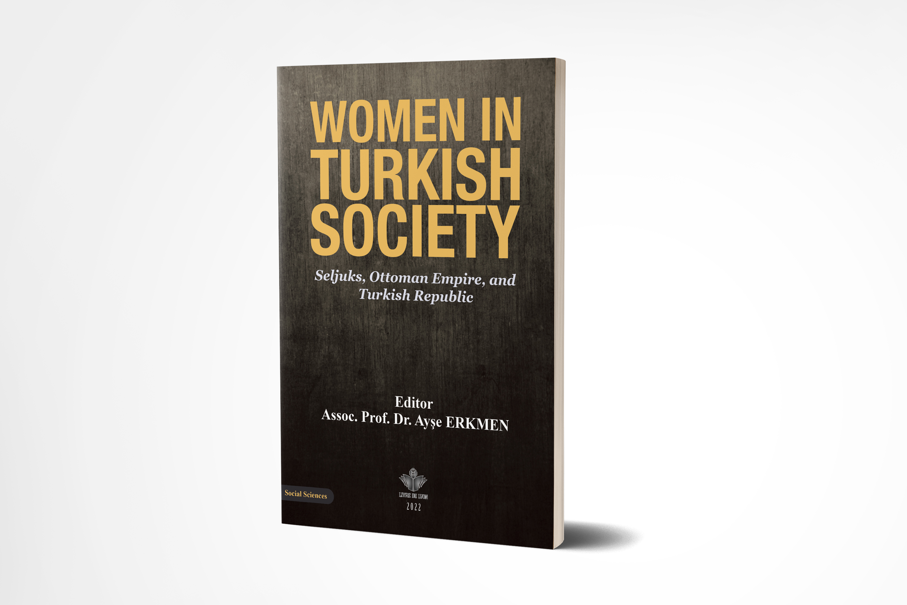 Women in Turkish Society: Seljuks, Ottoman Empire, and Turkish Republic